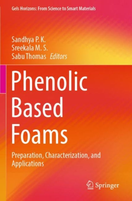 Book cover of: Phenolic Based Foams. By: Sandhya P.K