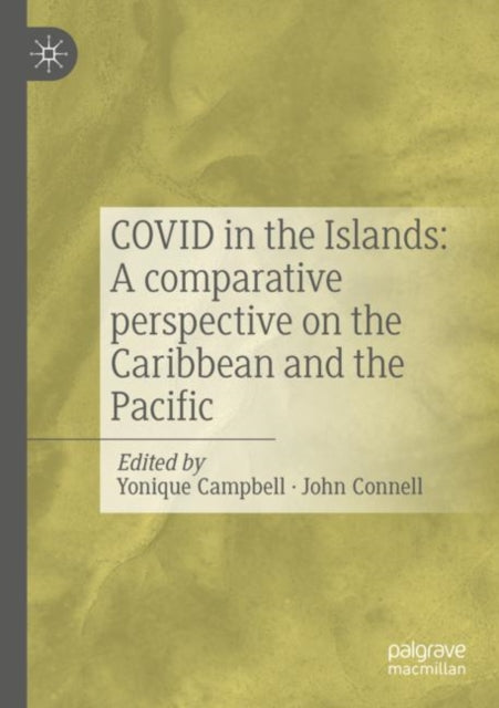 Book cover of: COVID in the Islands: A comparative perspective on the Caribbean and the Pacific. By: Yonique Campbell