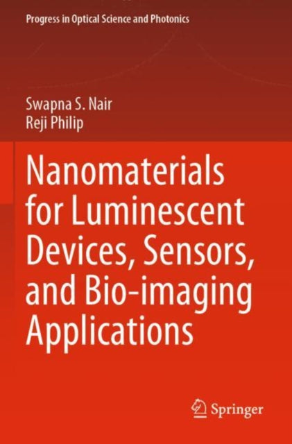 Book cover of: Nanomaterials for Luminescent Devices, Sensors, and Bio-imaging Applications. By: Swapna S. Nair