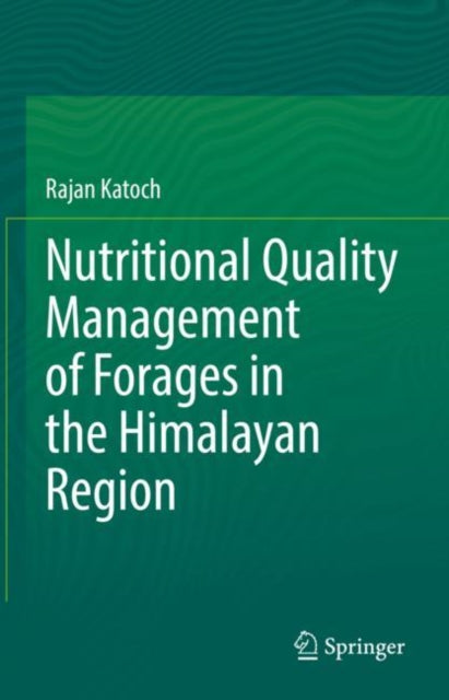 Book cover of: Nutritional Quality Management of Forages in the Himalayan Region. By: Rajan Katoch