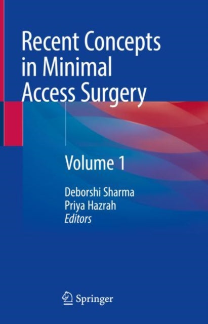 Book cover of: Recent Concepts in Minimal Access Surgery. By: Deborshi Sharma