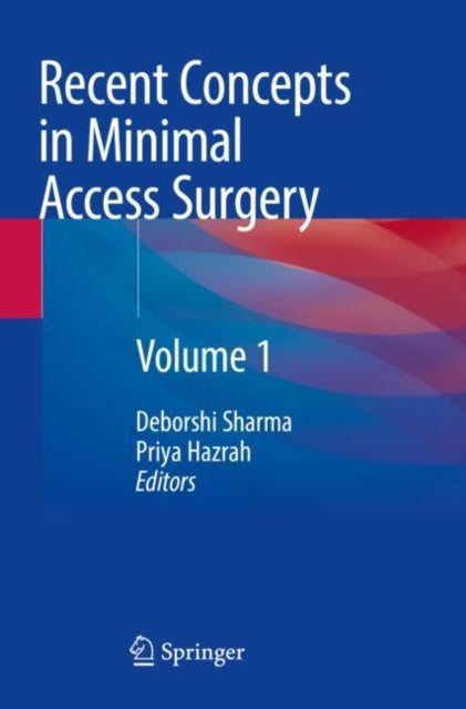 Book cover of: Recent Concepts in Minimal Access Surgery. By: Deborshi Sharma