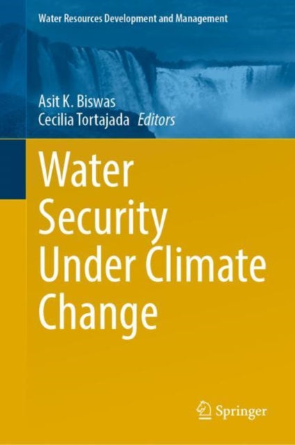 Book cover of: Water Security Under Climate Change. By: Asit K. Biswas