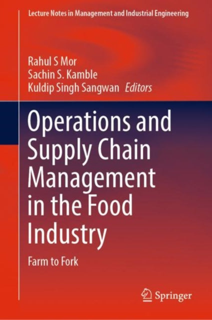 Book cover of: Operations and Supply Chain Management in the Food Industry. By: Rahul S. Mor