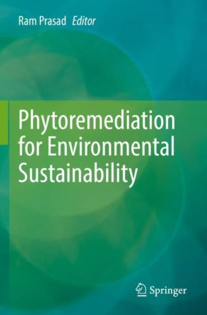 Book cover of: Phytoremediation for Environmental Sustainability. By: Ram Prasad