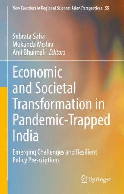 Book cover of: Economic and Societal Transformation in Pandemic-Trapped India. By: Subrata Saha