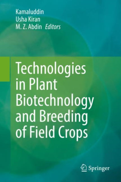 Book cover of: Technologies in Plant Biotechnology and Breeding of Field Crops. By: Usha Kiran