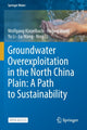 Book cover of: Groundwater overexploitation in the North China Plain: A path to sustainability. By: Wolfgang Kinzelbach