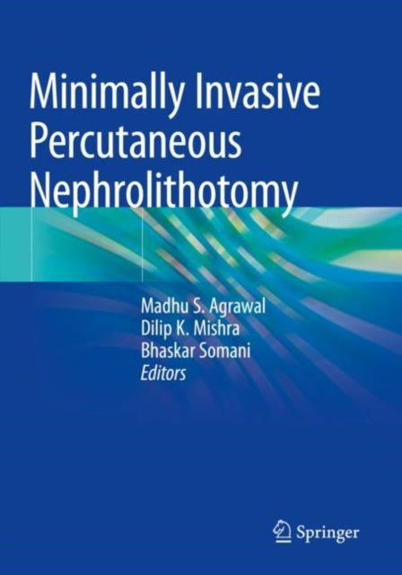Book cover of: Minimally Invasive Percutaneous Nephrolithotomy. By: Madhu S. Agrawal