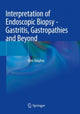 Book cover of: Interpretation of Endoscopic Biopsy - Gastritis, Gastropathies and Beyond. By: Kim Vaiphei