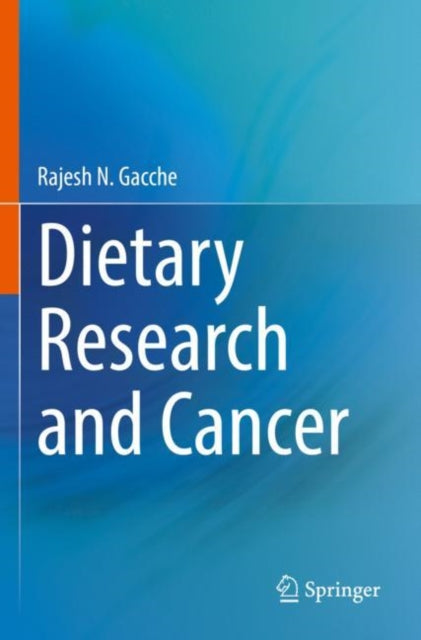 Book cover of: Dietary Research and Cancer. By: Rajesh N. Gacche