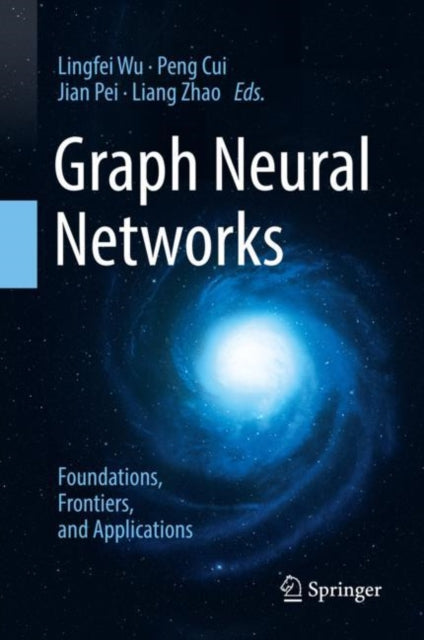 Book cover of: Graph Neural Networks: Foundations, Frontiers, and Applications. By: Lingfei Wu