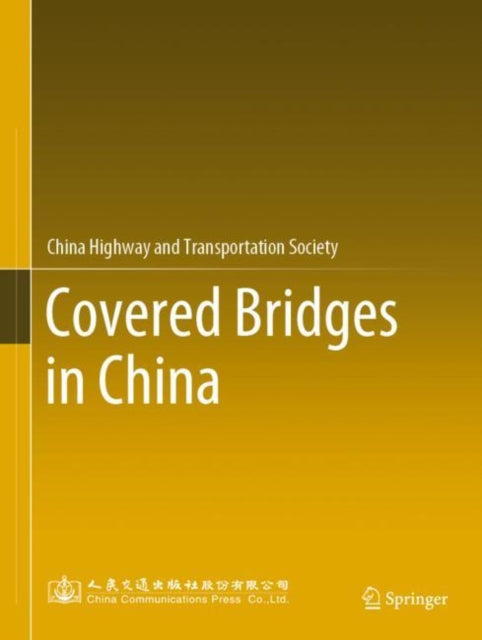 Book cover of: Covered Bridges in China. By: China Highway &Transportation Society