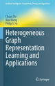 Book cover of: Heterogeneous Graph Representation Learning and Applications. By: Chuan Shi