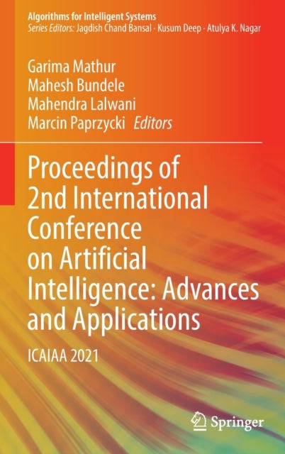 Book cover of: Proceedings of 2nd International Conference on Artificial Intelligence: Advances and Applications. By: Garima Mathur