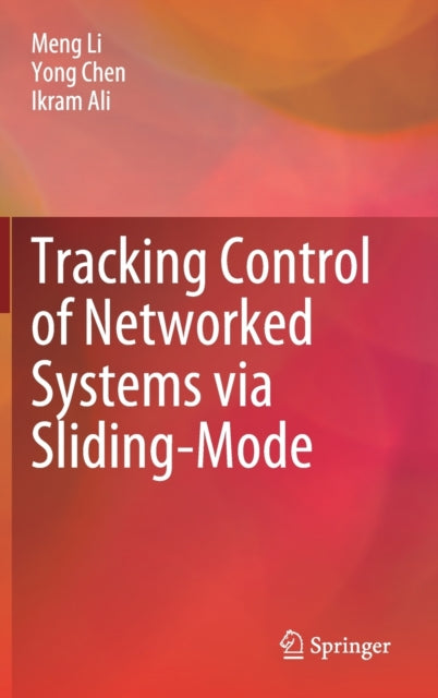 Book cover of: Tracking Control of Networked Systems via Sliding-Mode. By: Meng Li