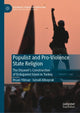 Book cover of: Populist and Pro-Violence State Religion. By: Ihsan Yilmaz