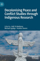 Book cover of: Decolonising Peace and Conflict Studies through Indigenous Research. By: Kelli Te Maihāroa