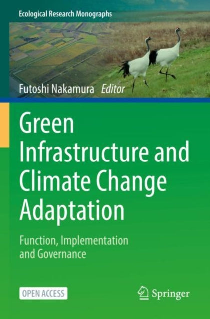 Book cover of: Green Infrastructure and Climate Change Adaptation. By: Futoshi Nakamura