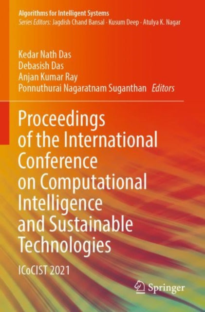 Book cover of: Proceedings of the International Conference on Computational Intelligence and Sustainable Technologies. By: Kedar Nath Das