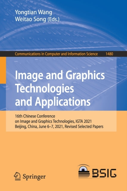Book cover of: Image and Graphics Technologies and Applications. By: Yongtian Wang