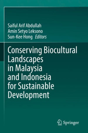 Conserving Biocultural Landscapes in Malaysia and Indonesia for Sustainable Development