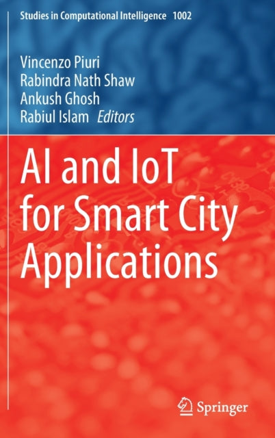 Book cover of: AI and IoT for Smart City Applications. By: Vincenzo Piuri