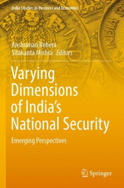 Book cover of: Varying Dimensions of India’s National Security. By: Anshuman Behera