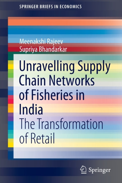Book cover of: Unravelling Supply Chain Networks of Fisheries in India. By: Meenakshi Rajeev