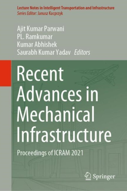 Book cover of: Recent Advances in Mechanical Infrastructure. By: Ajit Kumar Parwani