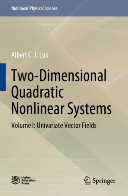 Book cover of: Two-Dimensional Quadratic Nonlinear Systems. By: Albert C. J. Luo