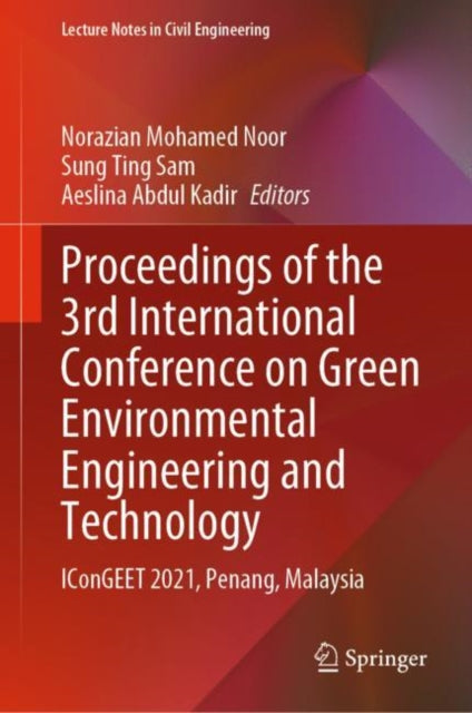 Book cover of: Proceedings of the 3rd International Conference on Green Environmental Engineering and Technology. By: Norazian Mohamed Noor
