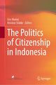 Book cover of: Politics of Citizenship in Indonesia. By: Eric Hiariej