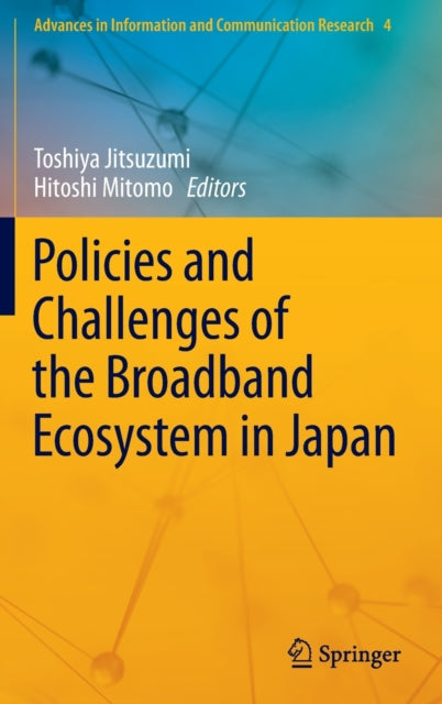 Book cover of: Policies and Challenges of the Broadband Ecosystem in Japan. By: Toshiya Jitsuzumi