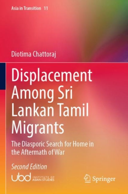 Book cover of: Displacement Among Sri Lankan Tamil Migrants. By: Diotima Chattoraj