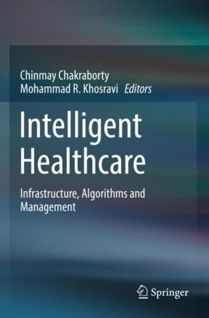 Book cover of: Intelligent Healthcare. By: Chinmay Chakraborty
