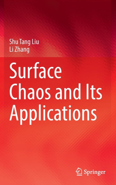 Book cover of: Surface Chaos and Its Applications. By: Shu-Tang Liu