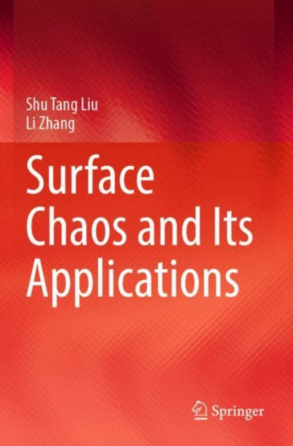 Book cover of: Surface Chaos and Its Applications. By: Shu Tang Liu