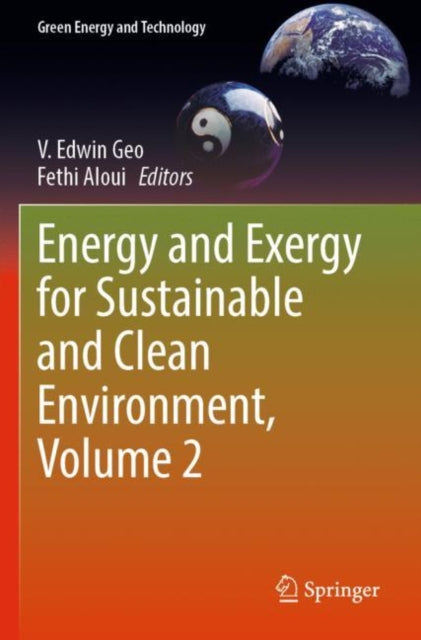 Book cover of: Energy and Exergy for Sustainable and Clean Environment, Volume 2. By: V. Edwin Geo