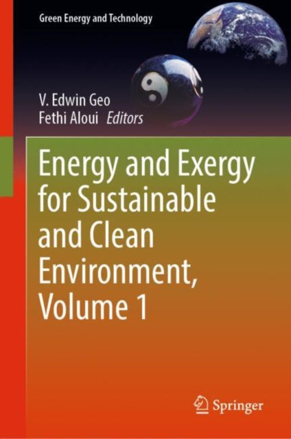 Book cover of: Energy and Exergy for Sustainable and Clean Environment, Volume 1. By: V. Edwin Geo