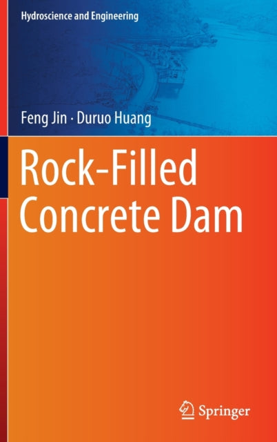Book cover of: Rock-Filled Concrete Dam. By: Feng Jin