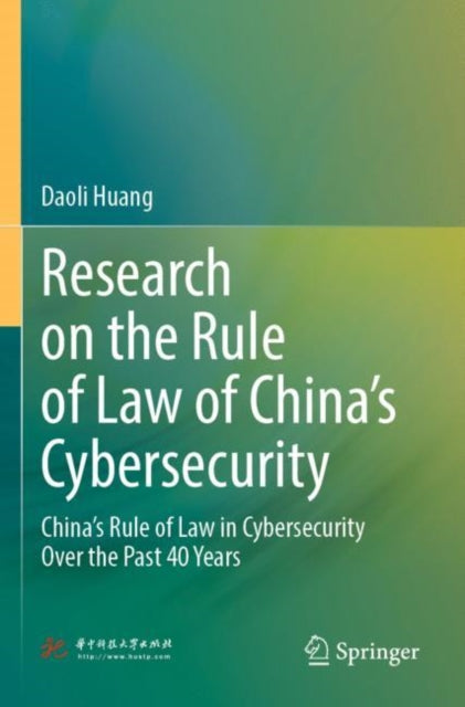 Book cover of: Research on the Rule of Law of China’s Cybersecurity. By: Daoli Huang