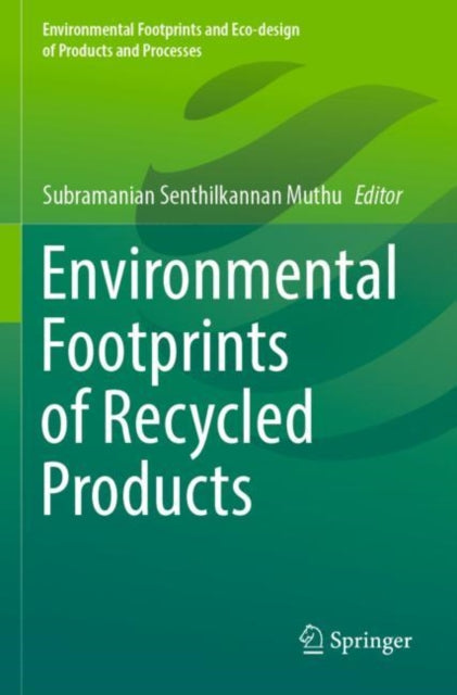 Book cover of: Environmental Footprints of Recycled Products. By: Subramanian Senthilkannan Muthu