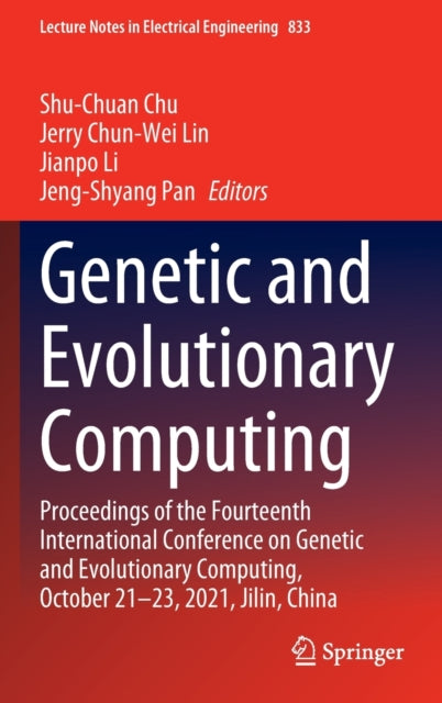 Book cover of: Genetic and Evolutionary Computing. By: Shu-Chuan Chu