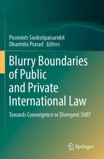 Book cover of: Blurry Boundaries of Public and Private International Law. By: Poomintr Sooksripaisarnkit