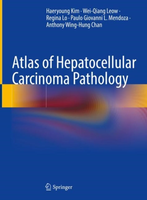 Book cover of: Atlas of Hepatocellular Carcinoma Pathology. By: Haeryoung KIM
