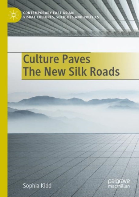 Book cover of: Culture Paves The New Silk Roads