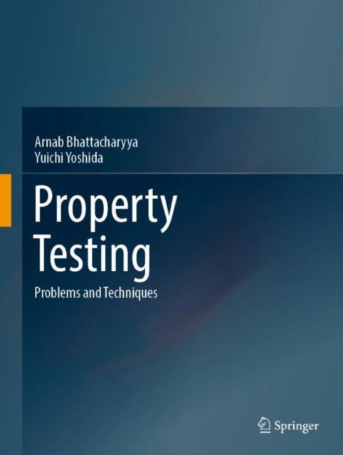 Book cover of: Property Testing. By: Arnab Bhattacharyya