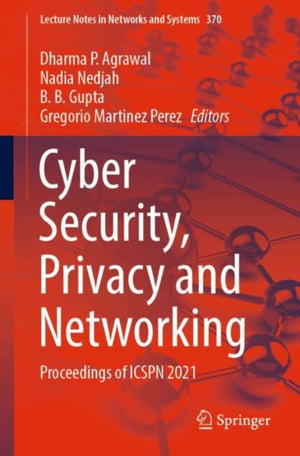 Cyber Security, Privacy and Networking