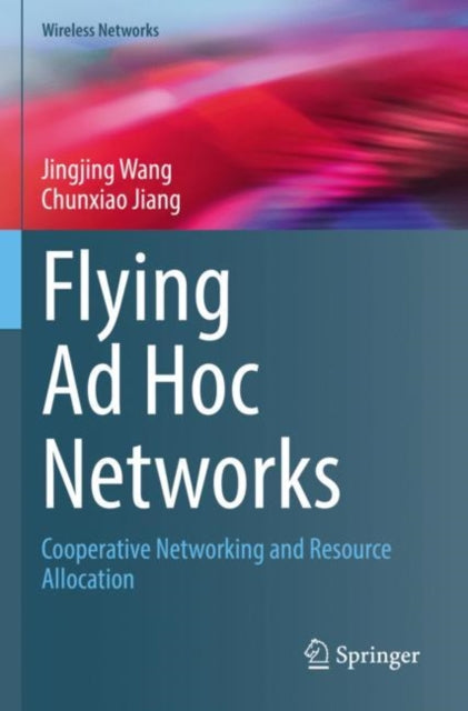 Book cover of: Flying Ad Hoc Networks. By: Jingjing Wang